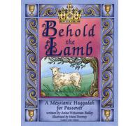 Behold The Lamb: A Messianic Haggadah For Passover - Color Leader's Edition