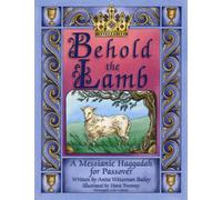 Behold the Lamb: Messianic Haggadah for Passover (Participant's Color Edition)