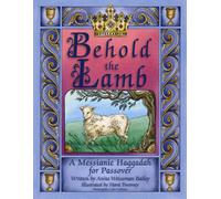 Behold The Lamb: Messianic Haggadah For Passover (Participant's Color Edition)