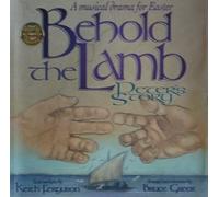 Behold the Lamb: Peter's Story (A Musical Drama for Easter)