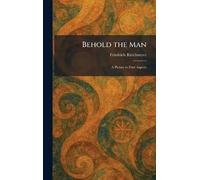 Behold the Man: A Picture in Four Aspects