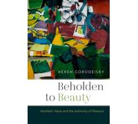 Beholden to Beauty: Aesthetic Value and the Authority of Pleasure