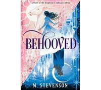 Behooved: a whimsical novel to fill your emptiness after My Lady Jane