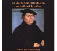Behrends,Albert - 12 Kleine Choralfantasien zu Luther-Chorälen [Import]