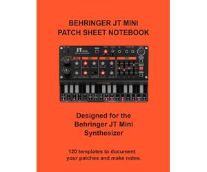 Behringer JT Mini Blank Patch Sheets Notebook: 120 Templates - 8.5x11" Edition