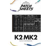 Behringer K2 MKII Blank Patch Sheets Notebook: Become a more organized songwriter with this Blank Patch Sheet notebook so you can spend more time creating and less time forgetting.