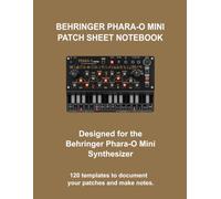 Behringer Phara-o Mini Blank Patch Sheets Notebook: 120 Templates - 8.5 x 11" Edition