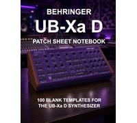 Behringer UB-Xa D Patch Sheet Notebook: 100 Full-Page Blank Templates - 8.5x11" Edition