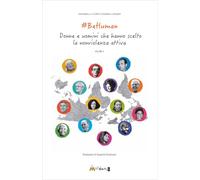 BeHuman. Donne e uomini che hanno scelto la nonviolenza attiva. Ediz. illustrata (Vol. 1)