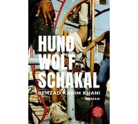 Behzad Karim Khani Hund, Wolf, Schakal: Roman (Poche)
