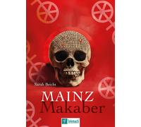Beicht Sarah Mainz Makaber: Eine Reise in die Schattenseiten der Fastnac (Poche)