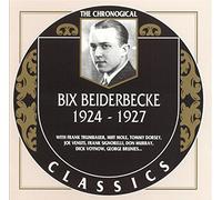 Beiderbecke, Bix - 1924-1927 (Chronological Classics)