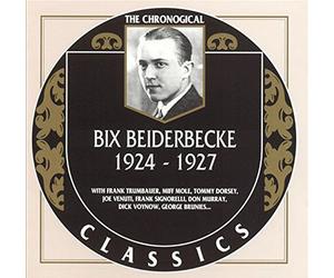 Beiderbecke, Bix - 1924-1927 (Chronological Classics)