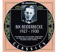 Beiderbecke, Bix - 1927-1930 (Chronological Classics)