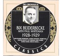 Beiderbecke, Bix - Bix Beiderbecke & Paul Whiteman (1928-1929)