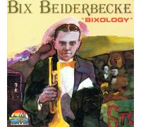 Beiderbecke,Bix - Bixology