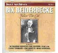 Beiderbecke, Bix - Jazz Archives 65: Felix The Cat