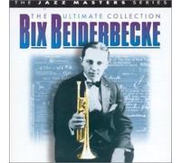 Beiderbecke,Bix - Ultimate Collection [Import]