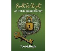 Beidh Tú Alright: An Irish Language Journey