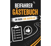 Beifahrer Gästebuch: Lustiges Geschenk zum 18.Geburtstag oder bestandener Fahrprüfung. Buch zum Ausfüllen im neuen Auto