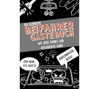 Beifahrer Gästebuch: Ultimatives Mitfahrerbuch zum Ausfüllen. Ein lustiges Buch, in dem die Passagiere die Fähigkeiten des Fahrers bewerten können. Es ... Geschenk für neue Fahrer und Freunde sein