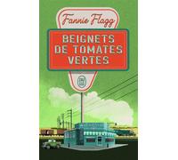 Beignets de tomates vertes - Fannie Flagg - J'ai Lu - Poche - Roman