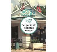 Beignets de tomates vertes - Fannie Flagg - Le Cherche-Midi - broché - Roman