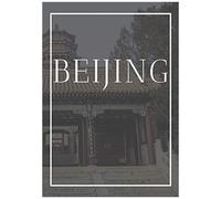Beijing: A Decorative Book For Coffee Tables, Bookshelves, Bedrooms And Interior Design Styling: Stack International City Books To Add Decor To Any Room. Monochrome Effect Cover: Ideal For Your Own Ho