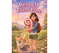 Being 9 Feels Fine - Black & White Edition: Inspiring and empowering stories about self-love, confidence, and finding your own way