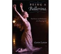 Being a Ballerina by Gavin Larsen Gavin Larsen (Auteur)