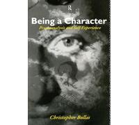 Being a Character: Psychoanalysis and Self Experience