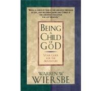 Being a Child of God by Warren W. Wiersbe Warren W. Wiersbe (Auteur)