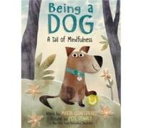 Being a Dog A Tail of Mindfulness by Maria Gianferrari Hardcover Book Maria Gianferrari (Auteur)