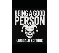 Being a Good Person: Juggalo Edition