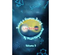 Being a Human Being Volume 3: Life Balance