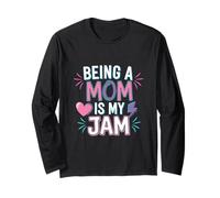 Being A Mom is My Jam Fière Maman Passion |- Manche Longue
