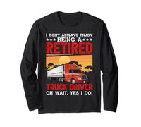 Being A Retired Truck Driver Funny Trucking Trucker Manche Longue