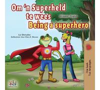 Being A Superhero (Afrikaans English Bilingual Children's Book)