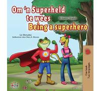 Being A Superhero (Afrikaans English Bilingual Children's Book)