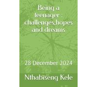 Being a teenager : challenges,hopes and dreams: 28 December 2024