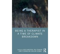 Being A Therapist In A Time Of Climate Breakdown