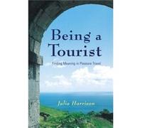Being a Tourist by Julia Harrison Harrison, Julia (Auteur)