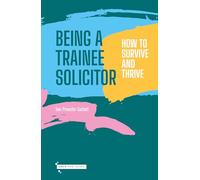 Being a Trainee Solictor: How to survive and thrive