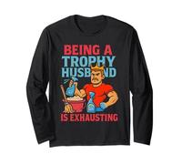 Being A Trophy Husband is Exhausting Funny Marriage Cleaner Manche Longue
