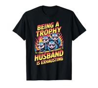 Being A Trophy Husband is Exhausting Funny Marriage Opossum T-Shirt