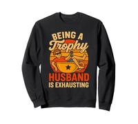 Being A Trophy Husband is Exhausting Funny Marriage Retro Sweatshirt