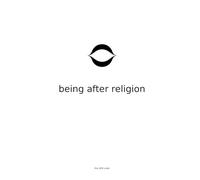 Being After Religion: The Structure of Kindness Without the Scaffold