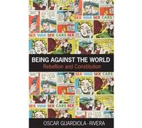Being Against the World by Oscar GuardiolaRivera Guardiola-river (Auteur)
