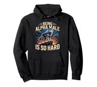 Being Alpha Male is So Hard Blagues Mèmes Sweat à Capuche