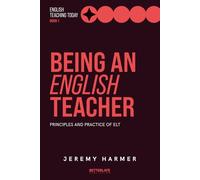Being an English Teacher: Principles and Practice of ELT